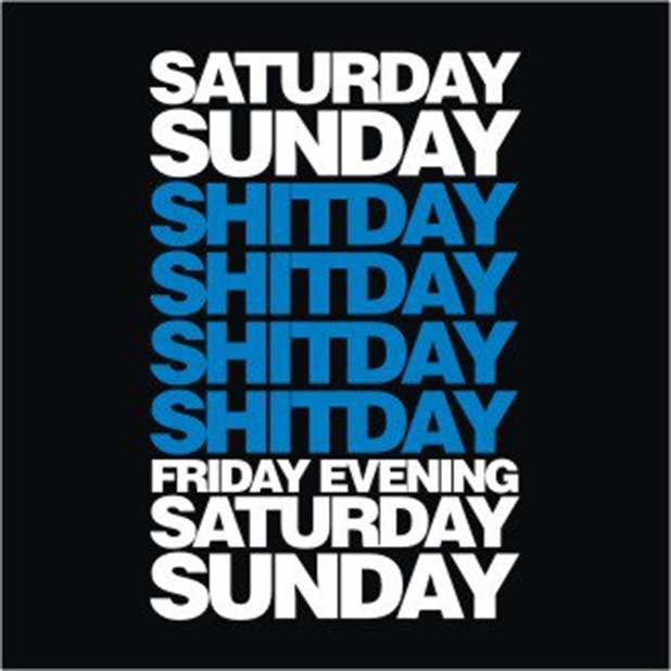 This is how I call the days of the week -  Shitday