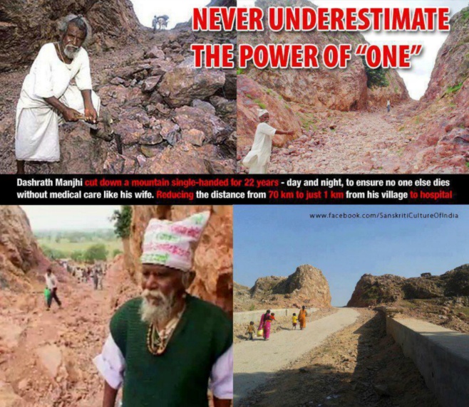 Never underestimate the power of one. Dashrath Manjhi Cuts Down A Mountain