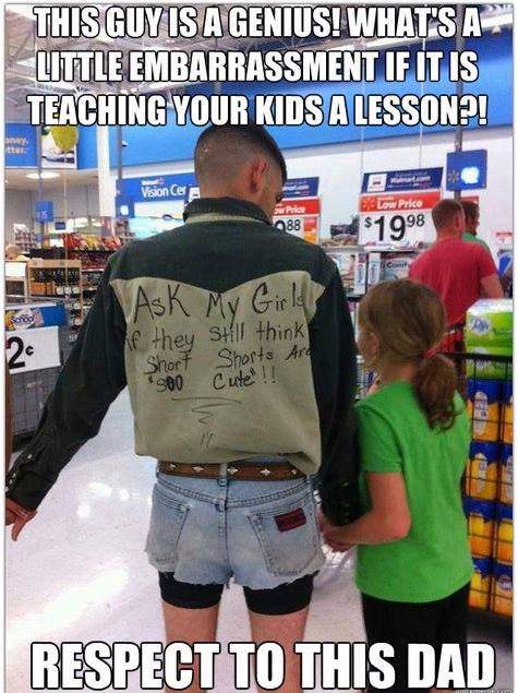 Ask my girls if they still think short shorts are so cute!