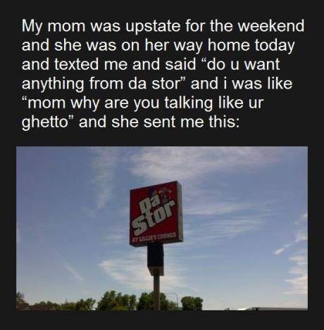 Da Stor - My mom was upstate for the weekend and she was on her way home...