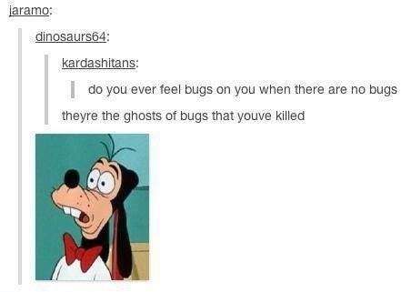 Do you ever feel bugs on you when there are no bugs