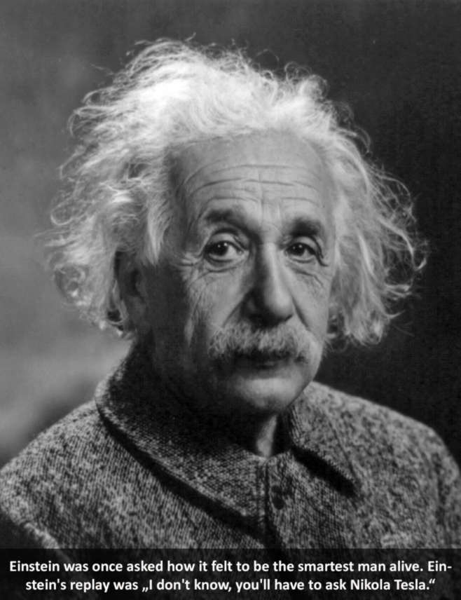 Einstein was once asked how it felt to be the smartest man alive.