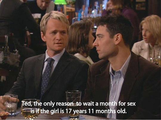 How I Met Your Mother ( Barney Stinson) - Reason to wait for sex