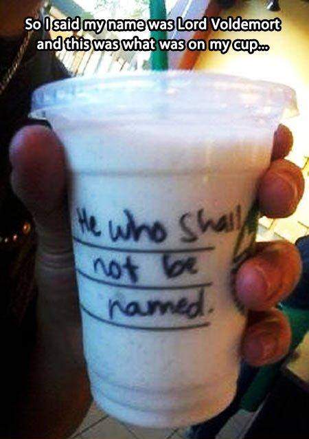 I said my name was Lord Voldemort.