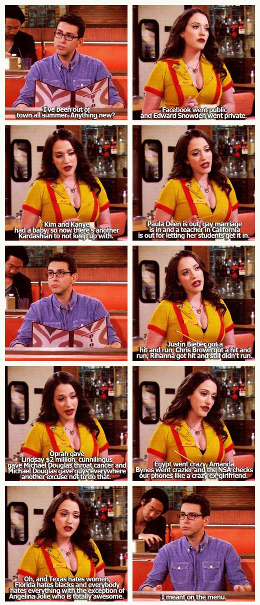 I've been out of town all summer. Anything new? - 2 Broke Girls