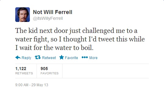 Not Will Farrell - The kid next door just challenged me to a water fight, so I thought I'd tweet this while I wait for the water to boil  