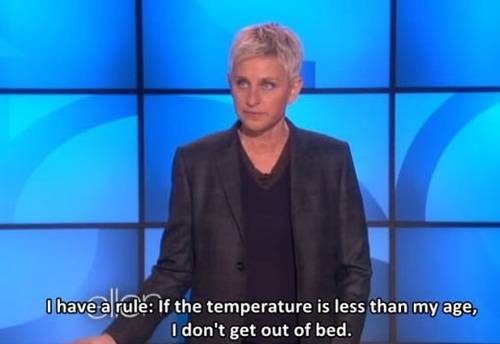 The Ellen DeGeneres rule for temperature, age and bed.