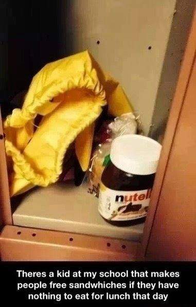 Theres a kid at my school that makes people free sandwiches..