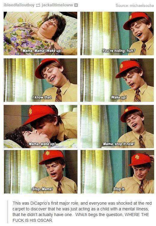 This was DiCaprio's first major role - Give this man an Oscar