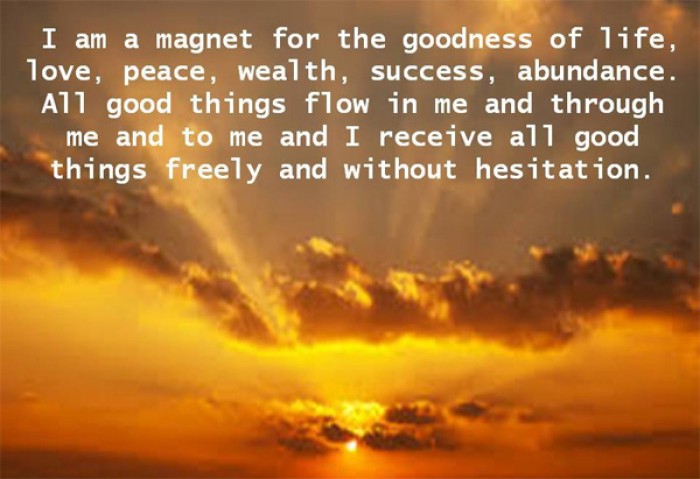 I am a magnet for the goodness of life, love, peace...