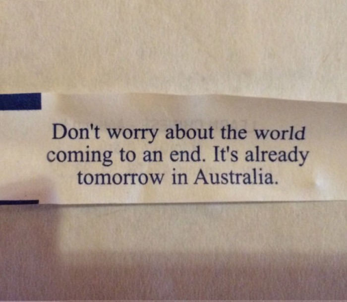 Cookie Quote - Don't worry about the world coming to an end..