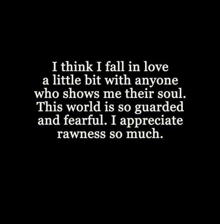 I think I fall in love a little bit with anyone...
