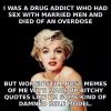 Marilyn Monroe - I Was a drug addict...