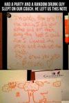 Had a party and random drunk guy slept on our couch. He left us this note...