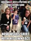 Originally just a picture of baby eating sand now wears shirt with his own face.